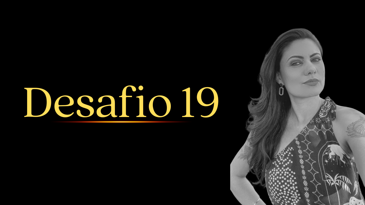 DESAFIO 19 - COMO FAZER UMA LIVE POR SEMANA