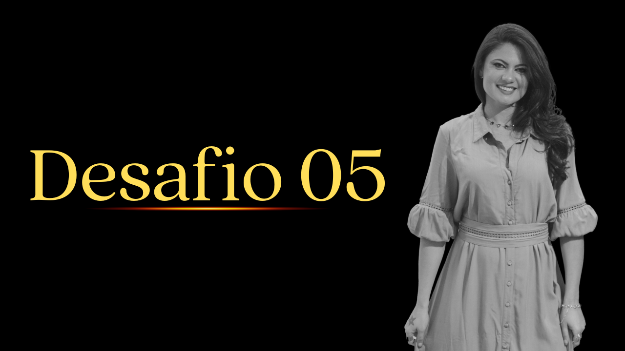 DESAFIO 05 - LINGUAGEM CORPORAL