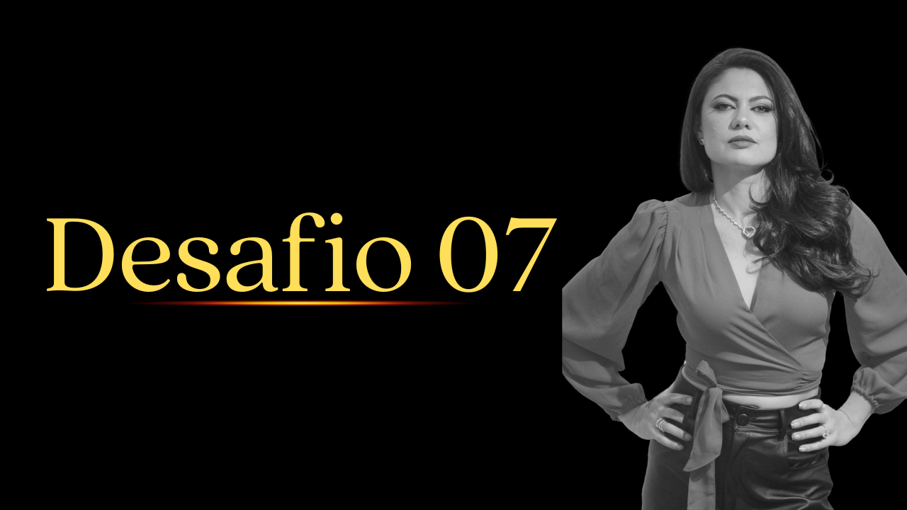 DESAFIO 07 - COLOQUE CAPA COM TÍTULO EM SEUS VÍDEOS.